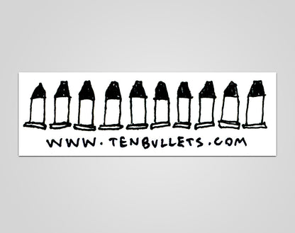 Ten Bullets Sticker