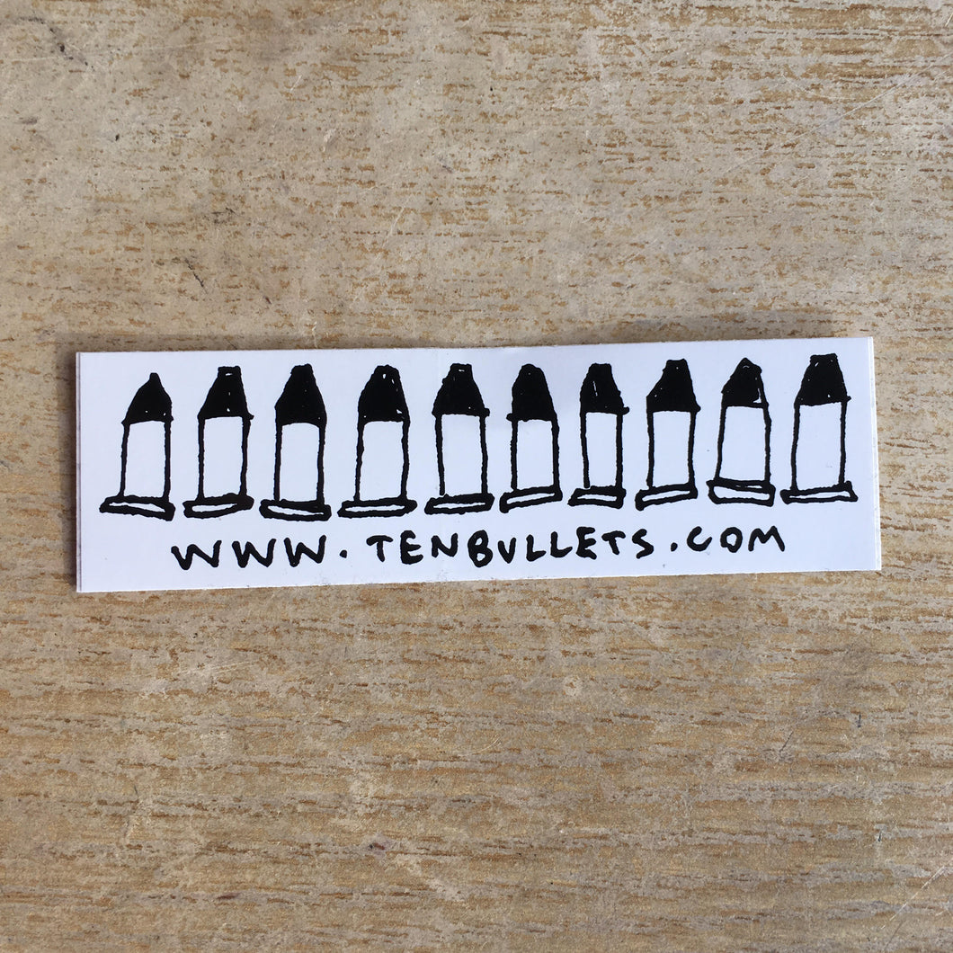 Ten Bullets Sticker